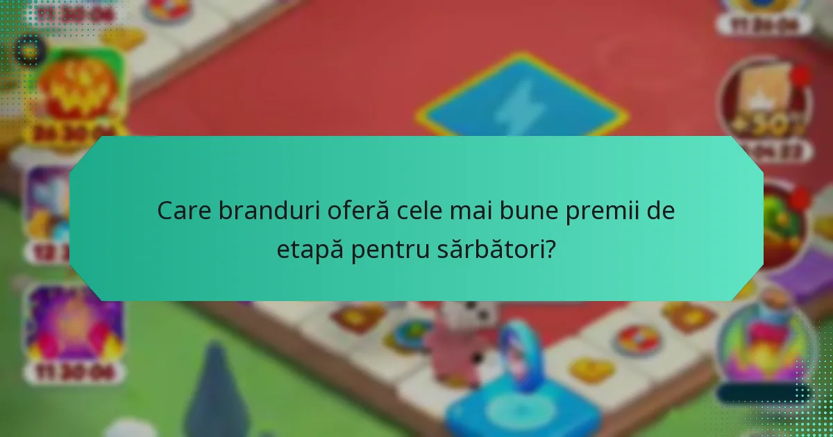 Care branduri oferă cele mai bune premii de etapă pentru sărbători?