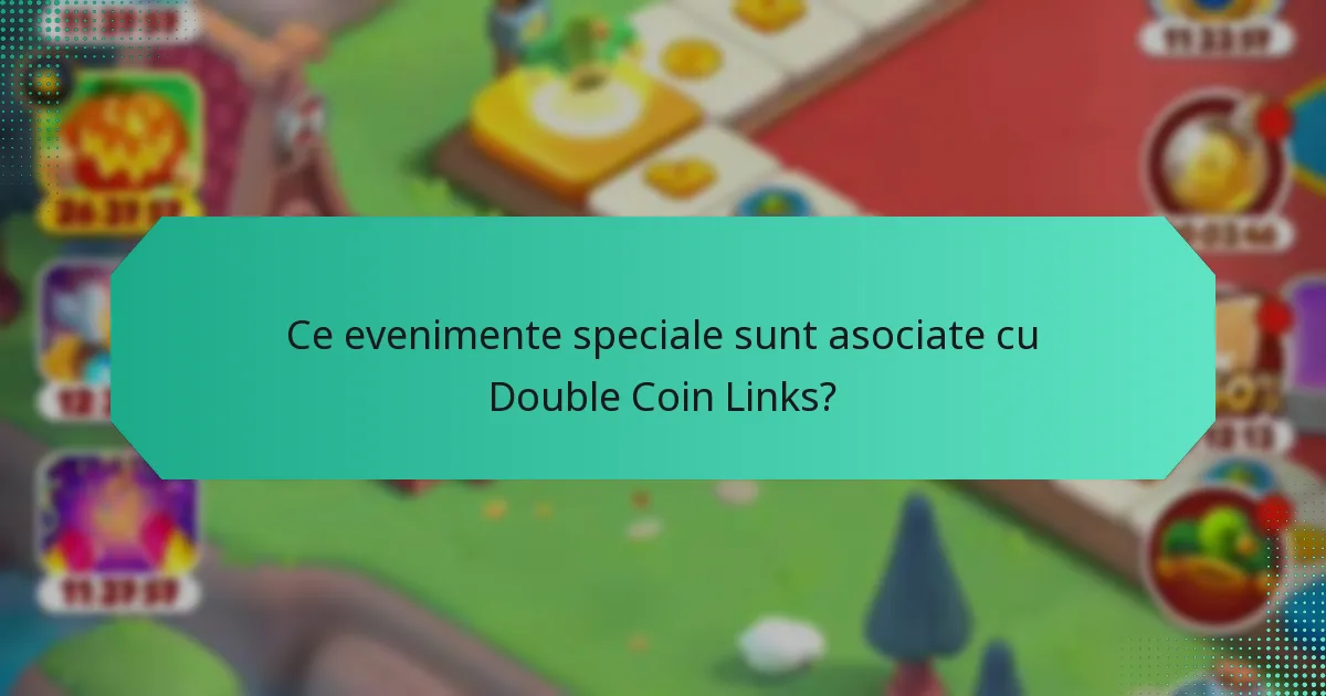 Ce evenimente speciale sunt asociate cu Double Coin Links?