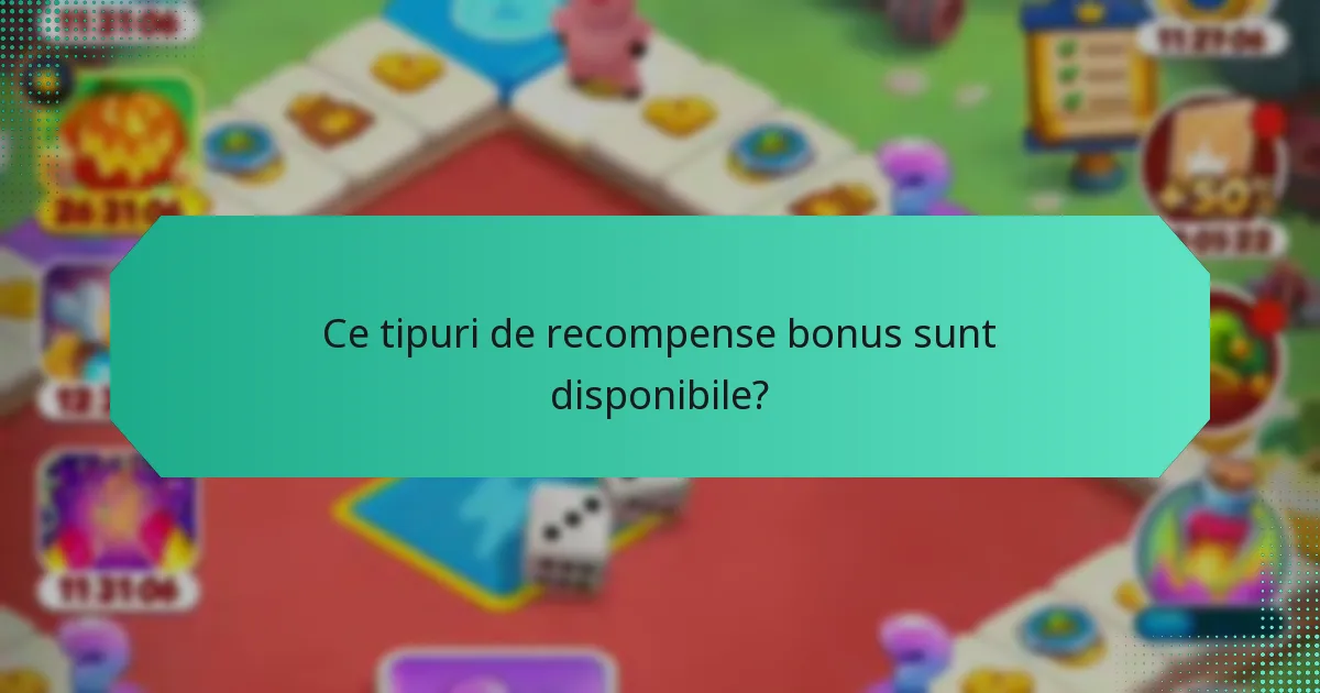 Ce tipuri de recompense bonus sunt disponibile?