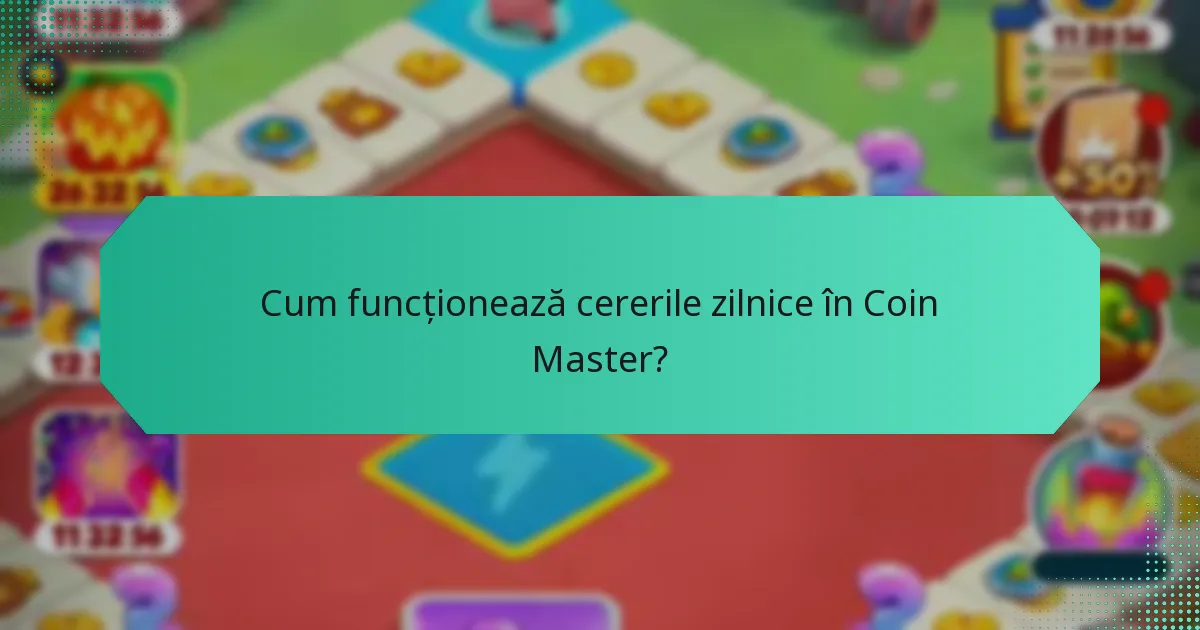Cum funcționează cererile zilnice în Coin Master?