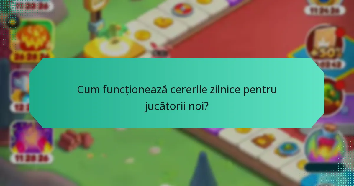 Cum funcționează cererile zilnice pentru jucătorii noi?
