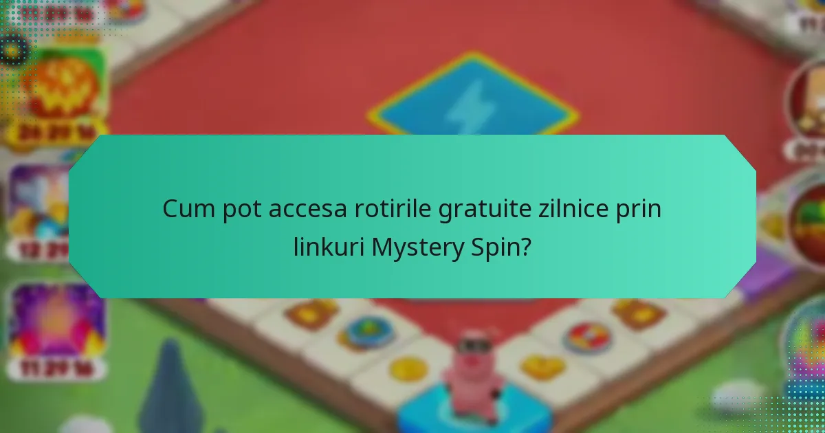 Cum pot accesa rotirile gratuite zilnice prin linkuri Mystery Spin?