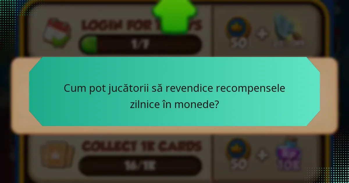 Cum pot jucătorii să revendice recompensele zilnice în monede?